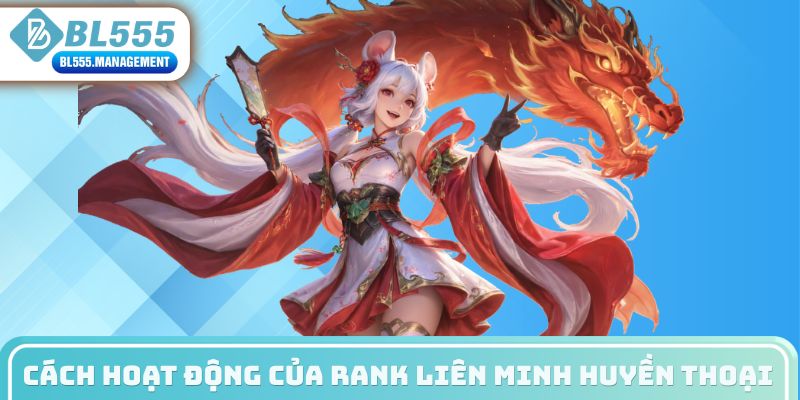 Cách hoạt động của rank liên minh huyền thoại