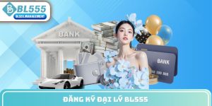 Đăng ký đại lý BL555