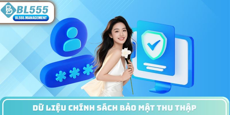Dữ liệu chính sách bảo mật thu thập
