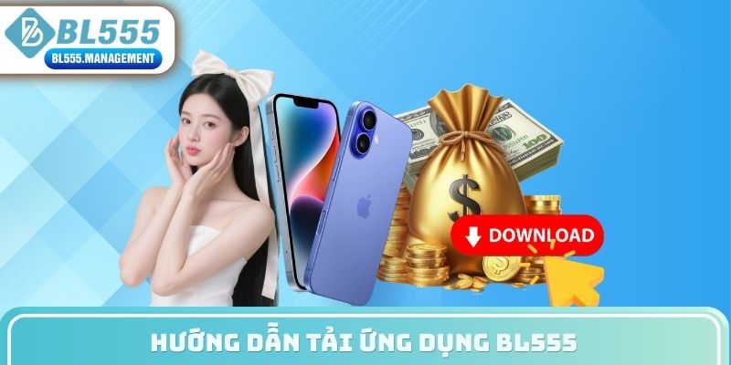 Hướng dẫn tải ứng dụng BL555