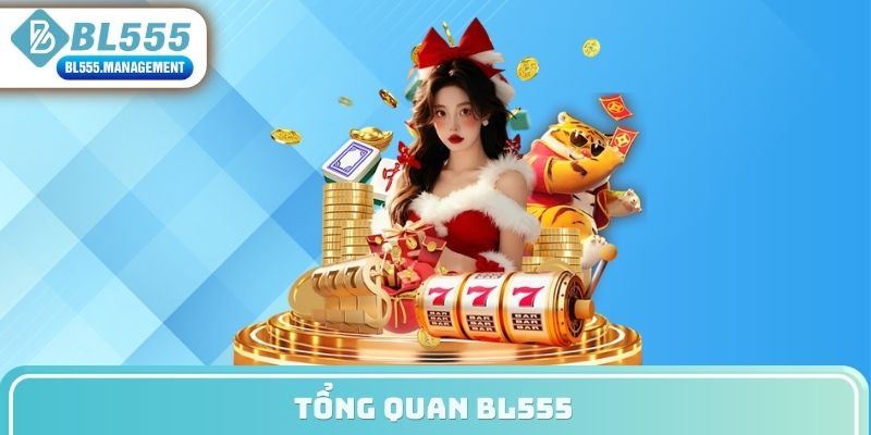Tìm hiểu thông tin tổng quan BL555