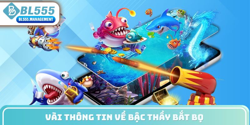 Vài thông tin về bậc thầy bắt bọ