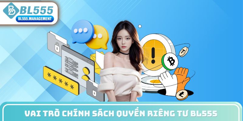 Vai trò chính sách quyền riêng tư BL555